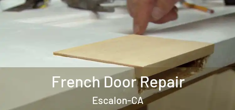 French Door Repair Escalon-CA