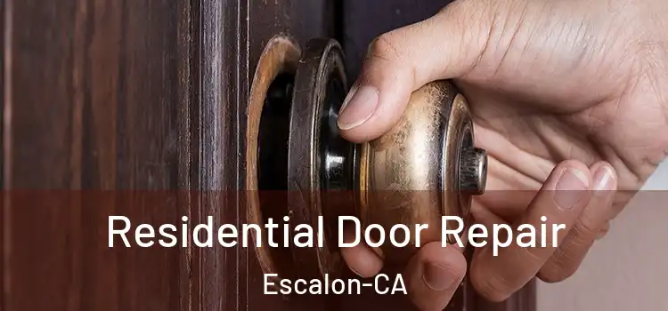 Residential Door Repair Escalon-CA