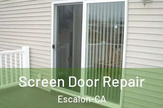 Screen Door Repair Escalon-CA