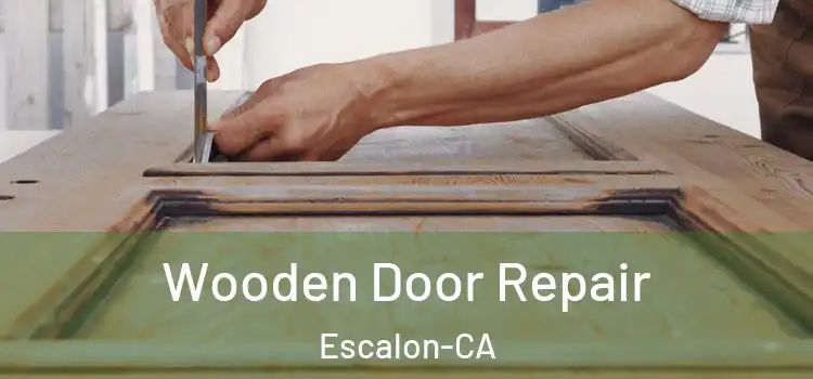 Wooden Door Repair Escalon-CA